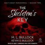 The Skeletons Key, M. L. Bullock