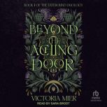 Beyond the Aching Door, Victoria Mier