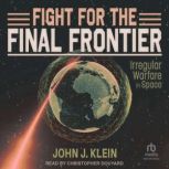 Fight for the Final Frontier, John Jordan Klein