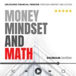 Money Mindset and Math, Shubham Saxena