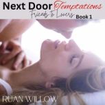 Next Door Temptations Friends to Lov..., Ruan Willow