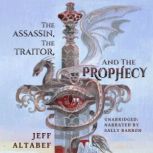 The Assassin, the Traitor, and the Pr..., Jeff Altabef