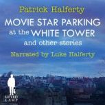 Movie Star Parking at the White Tower..., Patrick Halferty