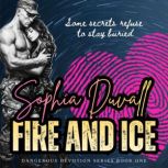 FIRE and ICE, Sophia Duvall