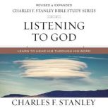 Listening to God Audio Bible Studies..., Charles F. Stanley