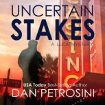 Uncertain Stakes, Dan Petrosini