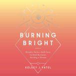 Burning Bright, Kelsey J. Patel