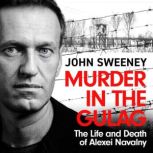 Murder in the Gulag, John Sweeney