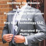 Instilling Confidence In Clients Self..., Key Guy Technology LLC