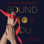 Bound to You, Alyssa Brandon