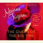 The Queen of the Big Time, Adriana Trigiani