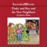 Pinky and Rex and the New Neighbors, James Howe