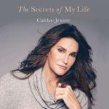 The Secrets of My Life A History, Caitlyn Jenner