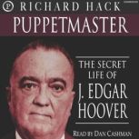 Puppetmaster The Secret Life of J. Edgar Hoover, Richard Hack