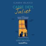 Carpe Diem, Juliet, Claudia Velasco