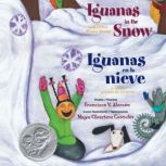 Iguanas in the Snow and Other Winter Poems/Iguanas en la nieve y otros poemas de invierno, Francisco X. Alarcon