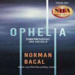 Ophelia, Norman Bacal