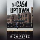 Mi Casa Uptown, Rich Perez