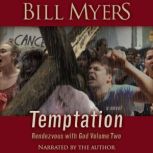 Temptation Rendezvous with God - Volume Two, Bill Myers