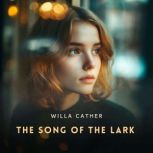 The Song of the Lark, Willa Cather