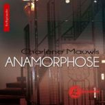 Anamorphose, Charlene Mauwls