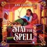 Stay for a Spell, Amy Coombe