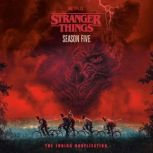 Stranger Things, Season Five The Jun..., Matthew J. Gilbert