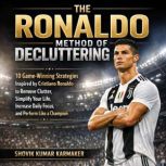 The Ronaldo Method of Decluttering, Shovik Kumar Karmaker