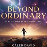 Beyond Ordinary, Caleb David