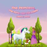 The Princess, The Pony, and The Puppy..., Linda F Aman