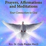 Prayers, Affirmations and Meditations..., Re. Dr.Cindy Paulos