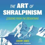 The Art of Shralpinism, Jeremy Jones
