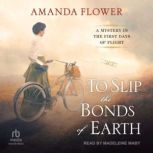 To Slip the Bonds of Earth, Amanda Flower