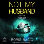 Not My Husband, Boris Bacic