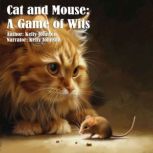 Cat and Mouse A Game of Wits, Kelly Johnson