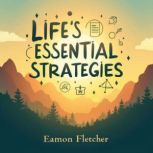 Lifes Essential Strategies 10 Simpl..., Eamon Fletcher