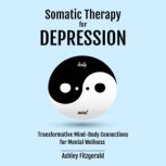 SOMATIC THERAPY FOR DEPRESSION, Ashley Fitzgerald