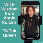 Wit  Wisdom from Annie Korzen, TikTo..., Annie Korzen
