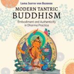 Modern Tantric Buddhism, Justin von Bujdoss