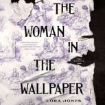The Woman in the Wallpaper, Lora Jones