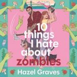 10 Things I Hate About Zombies, Hazel Graves