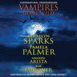 Vampires Gone Wild (Supernatural Underground), Kerrelyn Sparks