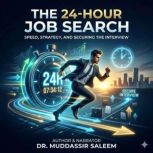 The 24Hour Job Search Speed, Strate..., Dr. Muddassir Saleem