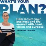 Whats Your Plan?, Suzzanne Laidlaw