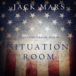 Situation Room a Luke Stone Thriller..., Jack Mars