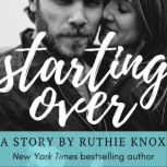 Starting Over, Ruthie Knox