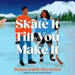 Skate It Till You Make It, Rufaro Faith Mazarura