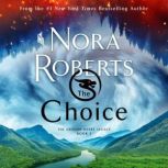 The Choice The Dragon Heart Legacy, Book 3, Nora Roberts