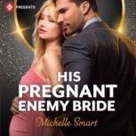 His Pregnant Enemy Bride, Michelle Smart