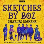 Sketches by Boz, Charles Dickens